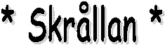 *Skr�llan*